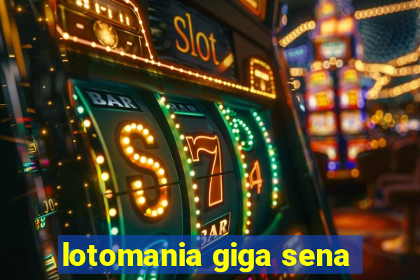 lotomania giga sena